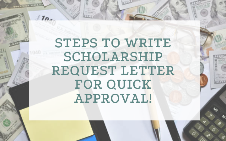 Steps To Write Scholarship Request Letter for Quick Approval!